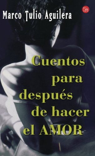 Cuentos Para Despues De Hacer El Amor/stories to Read After Love Making