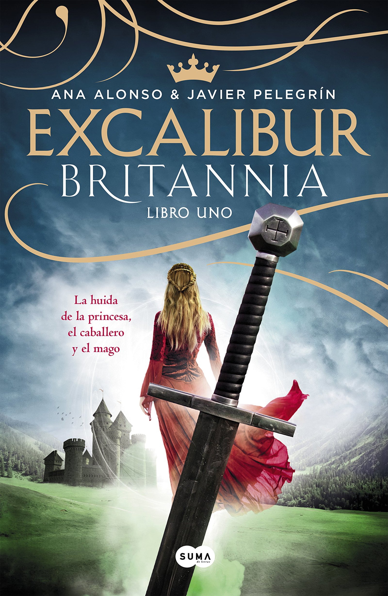 Excalibur (Britannia. Libro 1): La huida de la princesa, el caballero y el mago (SUMA)