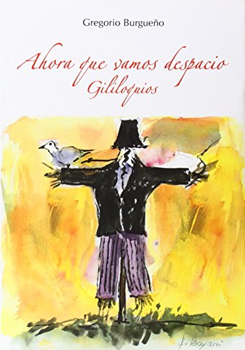Ahora Que Vamos Despacio. Gililoquios