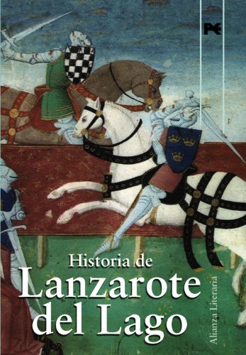 Historia de Lanzarote del Lago: Libro de Galahot. Libro de Meleagant o de la Carreta. Libro de Agravaín (Alianza Literaria (AL))