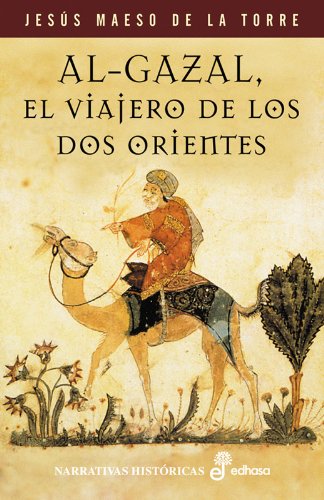 Al Gazal, el viajero de los dos orientes (Narrativas Históricas)