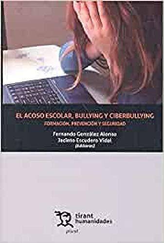 El Acoso Escolar, Bullying y Ciberbullying. Formación, Prevención y Seguridad: 1 (Plural)