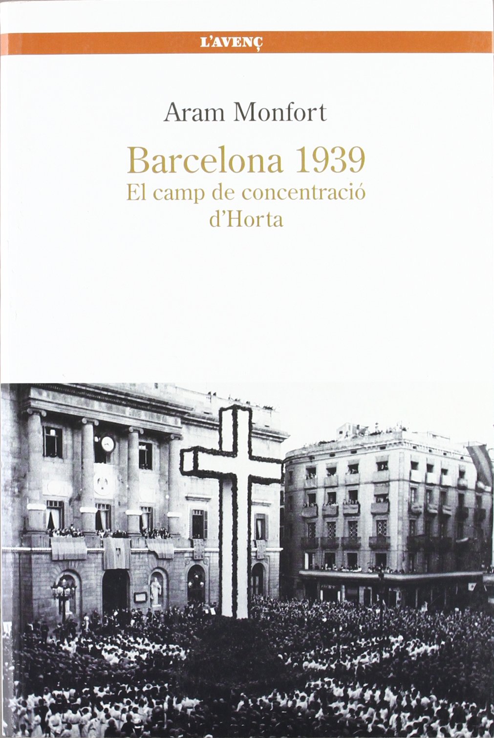 Barcelona 1939: El camp de concentració d'Horta (Sèrie Assaig)