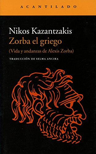 Zorba el griego: Vida y andanzas de Alexis Zorba: 261 (Narrativa del Acantilado)