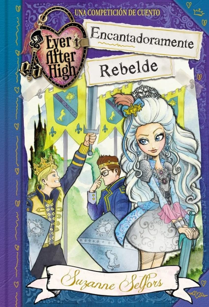 Encantadoramente Rebelde (Serie Ever After High)