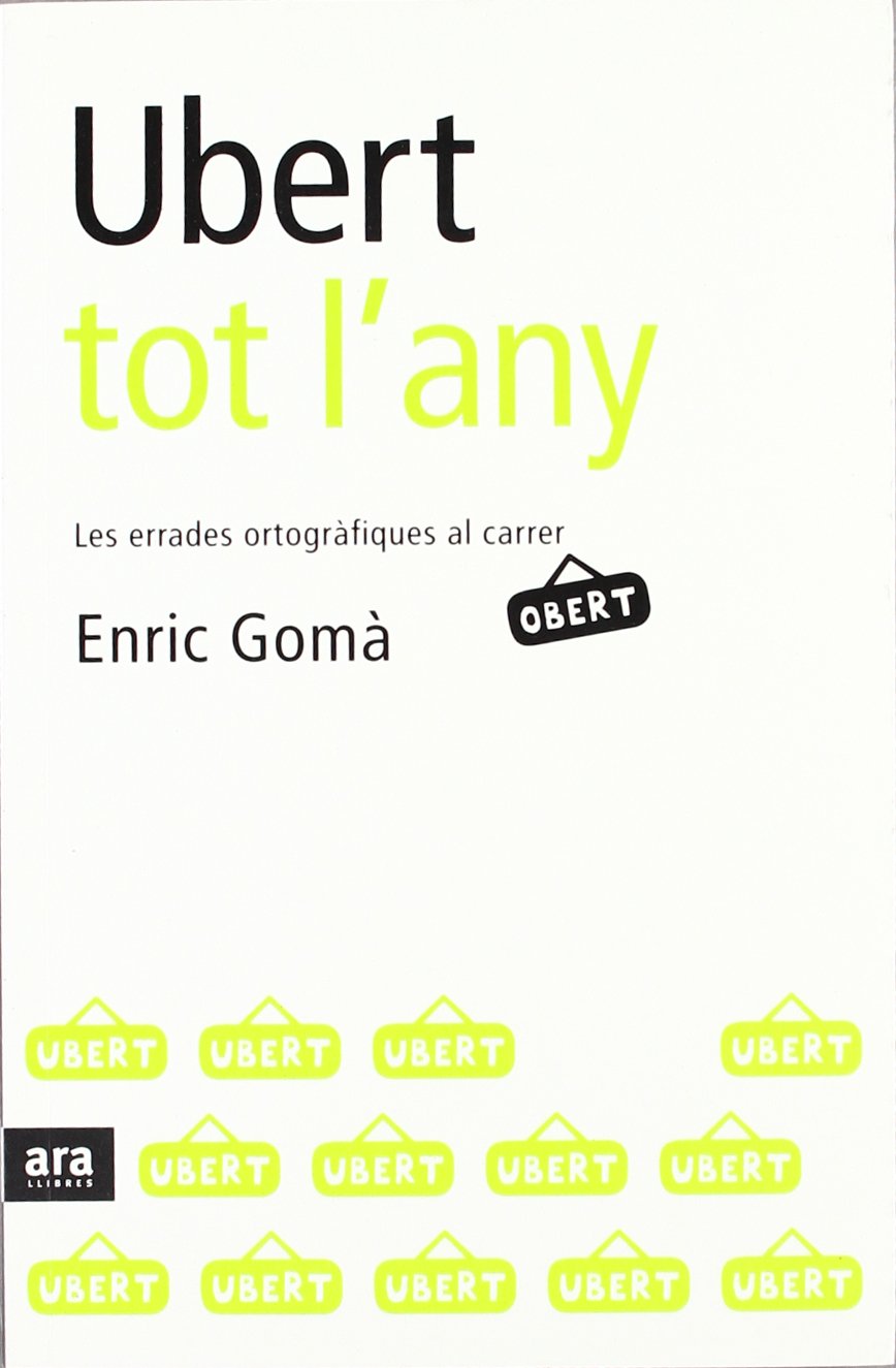 Ubert Tot L'Any. Les Errades Ortogràfiques Al Carrer (CATALAN)