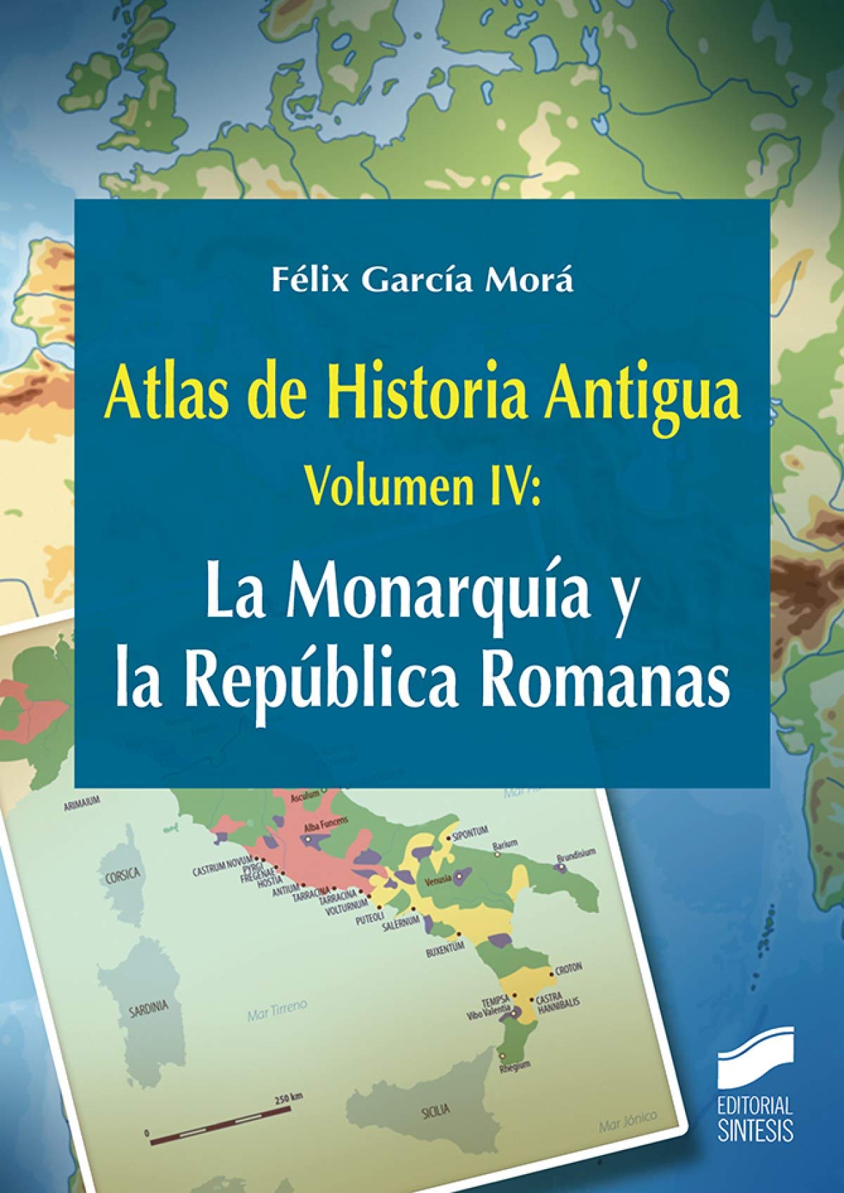 Atlas de Historia Antigua. Volumen 4: La Monarquía y la República Romanas: 28 (Ciencias Sociales y Humanidades)