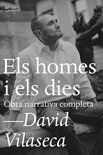 Els homes i els dies: Obra narrativa completa (SIN COLECCION)