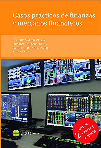 Casos prácticos de finanzas y mercados financieros. 4ª edición revisada y ampliada