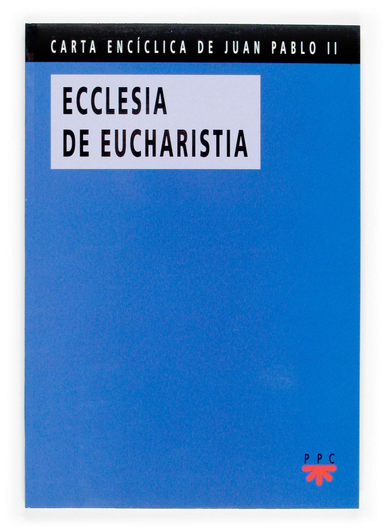 Ecclesia De Eucaristía: 38 (Documentos)