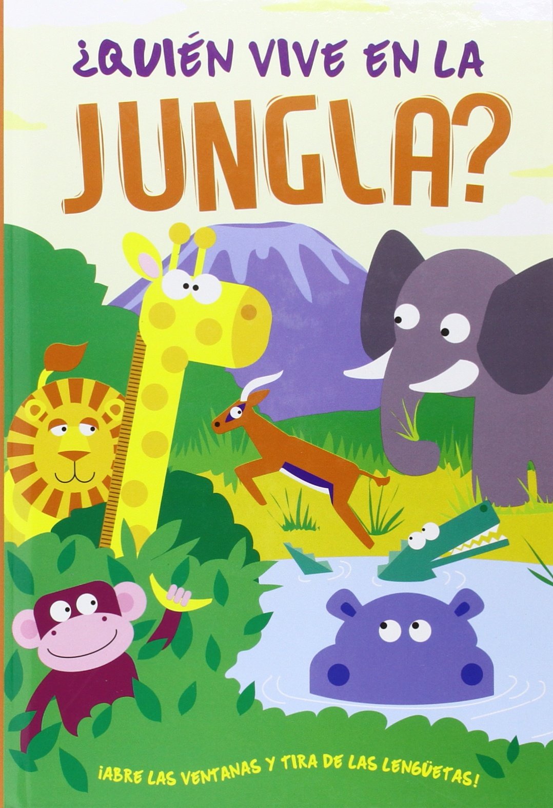 ¿Quién vive en la jungla?: ¡Abre las ventanas y tira de las lengüetas! (Aprender, jugar y descubrir)