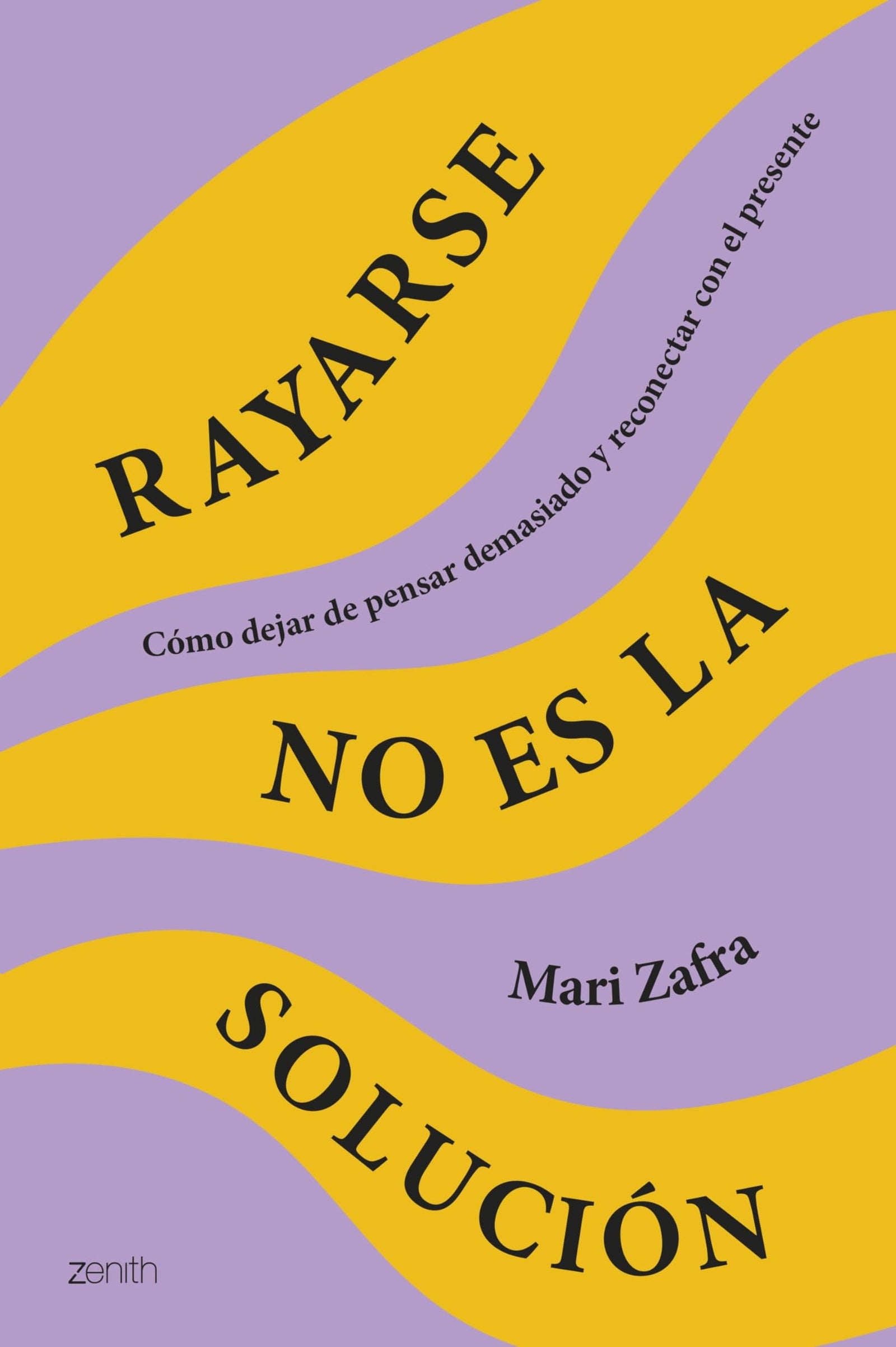 Rayarse no es la solución: Cómo dejar de pensar demasiado y reconectar con el presente (Autoayuda y superación)