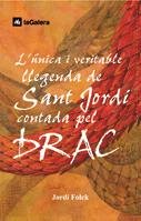 L'única i veritable llegenda de Sant Jordi contada pel drac (Narrativa Singular)