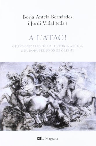 A l'atac!: Grans batalles de la història antiga d'Europa i el Pròxim Orient (Otros - La Magrana)