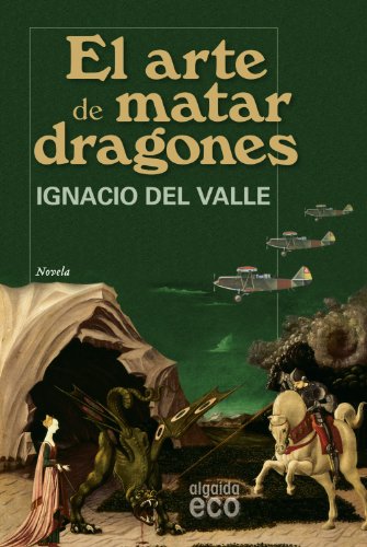 El arte de matar dragones (ALGAIDA LITERARIA - ECO)
