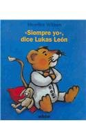 Siempre yo, dice Lukas Leon / I Always, Said Lion Lukas