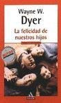 Felicidad de nuestros hijos, la (Mitos Autoayuda)