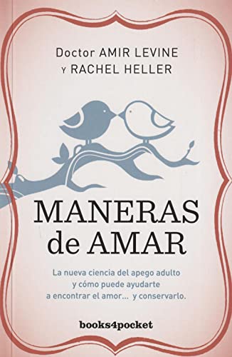 Maneras de amar: La nueva ciencia del apego adulto y cómo puede ayudarte a encontrar el amor y conservarlo (Books4pocket crec. y salud)