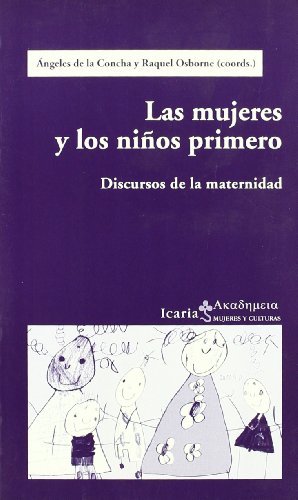 Las mujeres y los niños primero : discursos de la maternidad (COEDICIÓN)