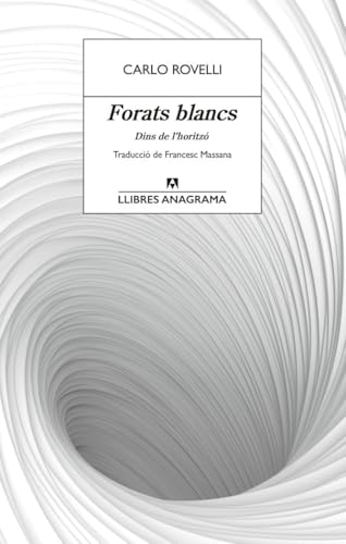 Forats blancs: Dins de l'horitzó (Llibres Anagrama)