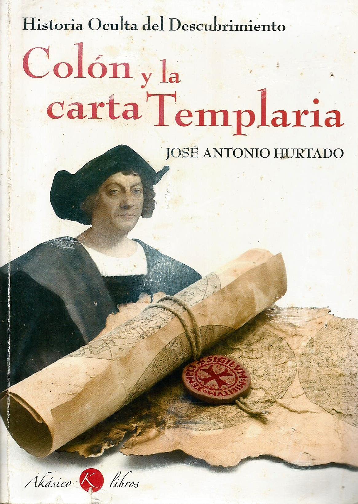 COLON Y LA CARTA TEMPLARIA (HISTORIA OCULTA DEL DESCUBRIMIENTO)