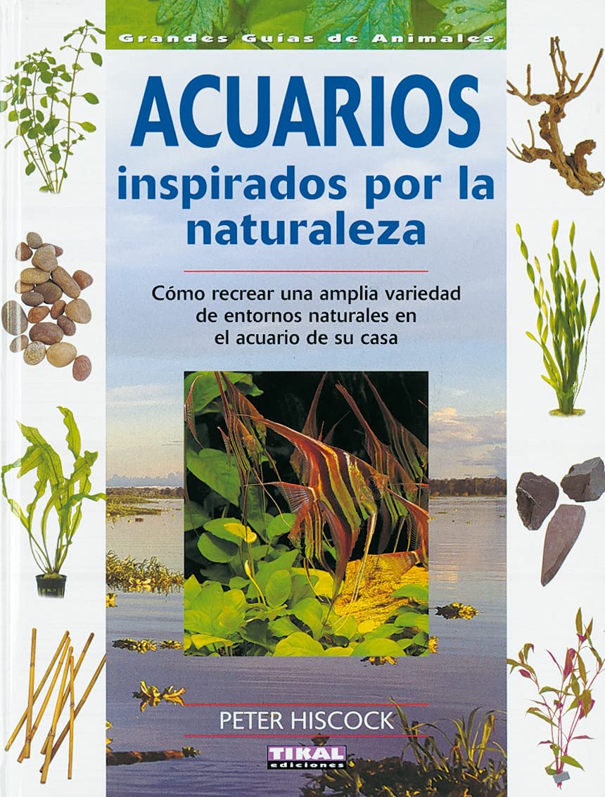 Acuarios Inspirados Por La Naturaleza (Grandes Guías De Animales)