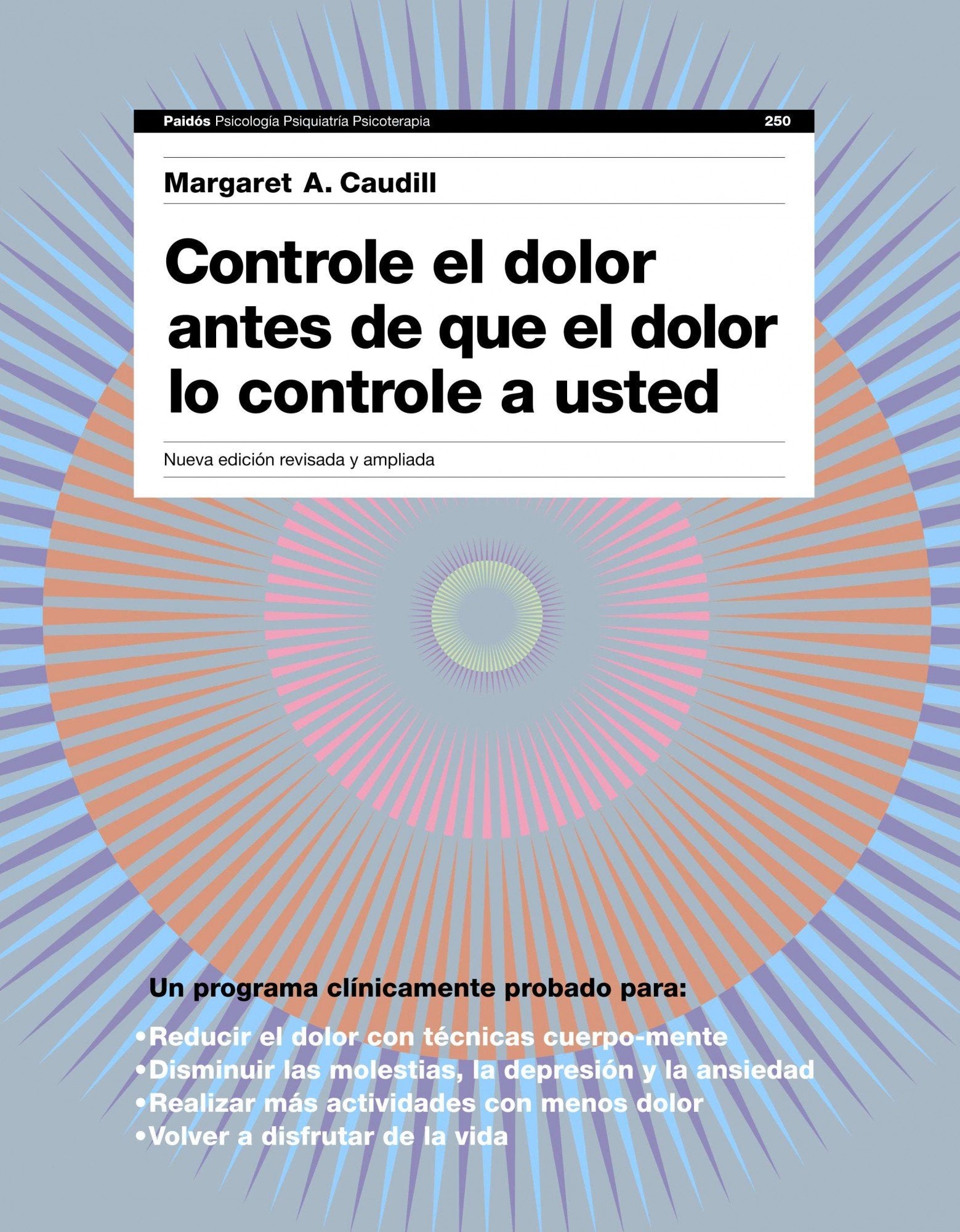 Controle el dolor antes de que el dolor le controle a usted (Psicología Psiquiatría Psicoterapia)