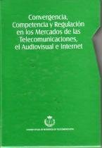 Convergencia, competencia y regulacion en los mercados de las telecomunicaciones, el ... (2 vols)