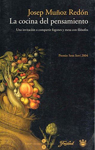 La cocina del pensamiento: Una invitacion a compartir fogones y mesa con filosofos: 091 (OTROS NO FICCIÓN)
