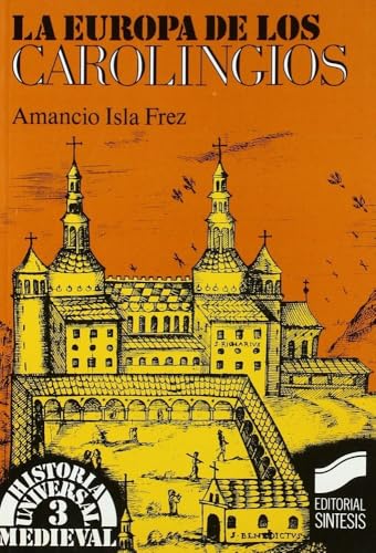 La Europa de los carolingios: 3 (Historia universal. Medieval)