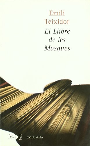 El llibre de les mosques: Premi Sant Jordi 1999 (A TOT VENT-BETA)