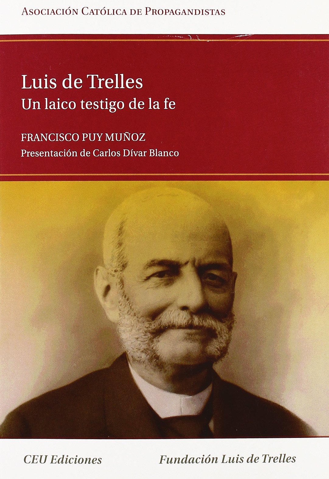 Luis de Trelles. Un laico testigo de la Fe: 8 (Asociación Católica de Propagandistas)