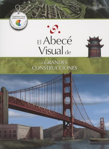 El Abece Visual de las Grandes Construcciones = The Illustrated Basics of Great Buildings