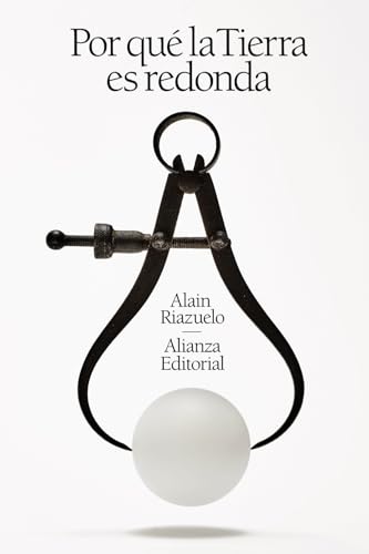 Por qué la Tierra es redonda (El libro de bolsillo - Ciencias)