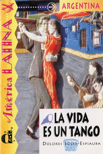 La vida es un tango. Serie América Latina. Libro: 0 (Venga a Leer - Level 3)