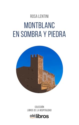 MONTBLANC EN SOMBRA Y PIEDRA (Libros de la hospitalidad)