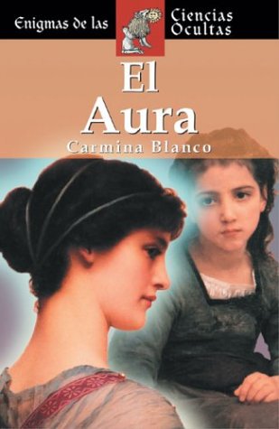 El aura (Enigmas de las ciencias ocultas series / Enigmas of the Occult World Series)