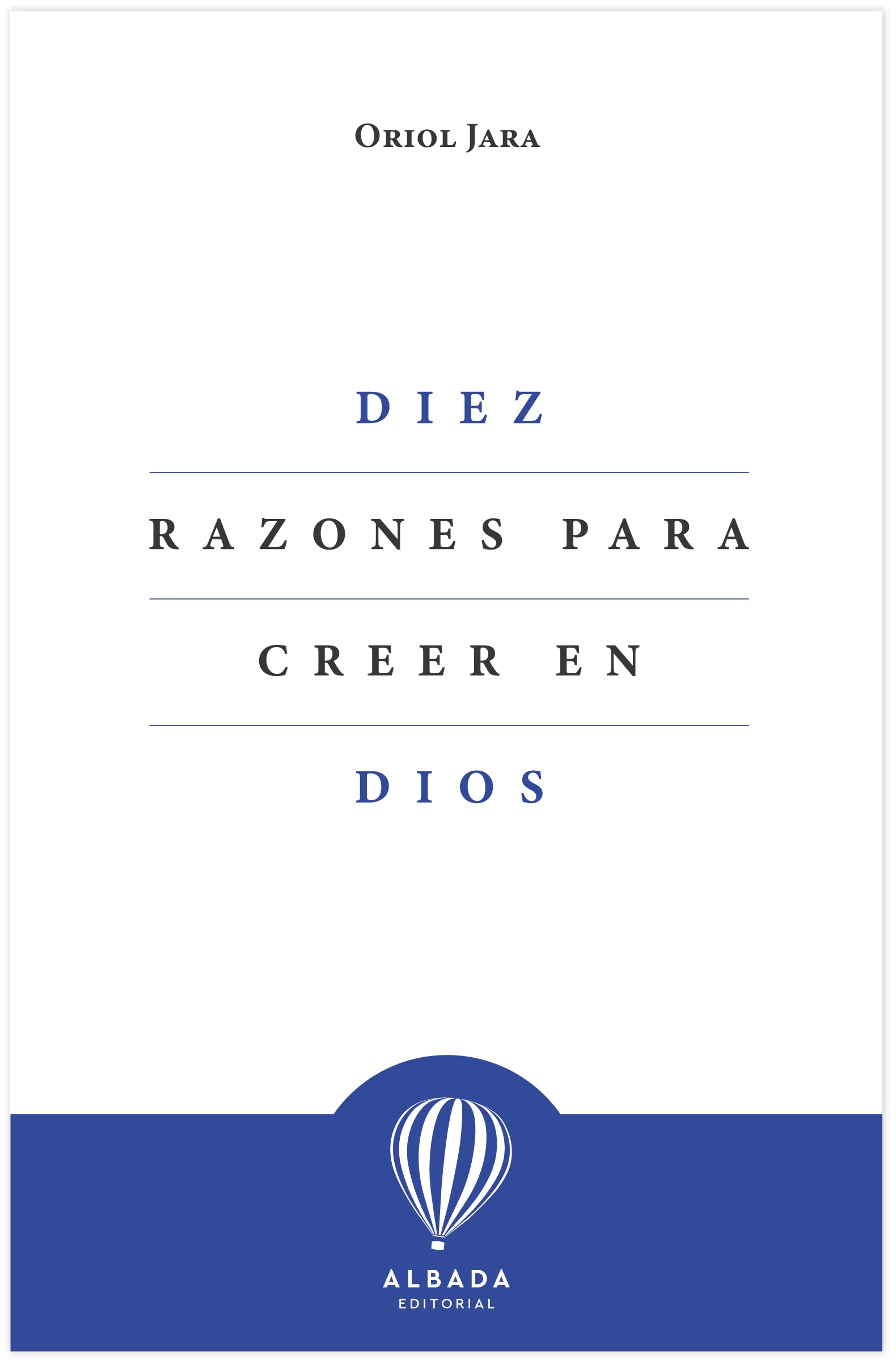 Diez razones para creer en Dios (Trayectos)