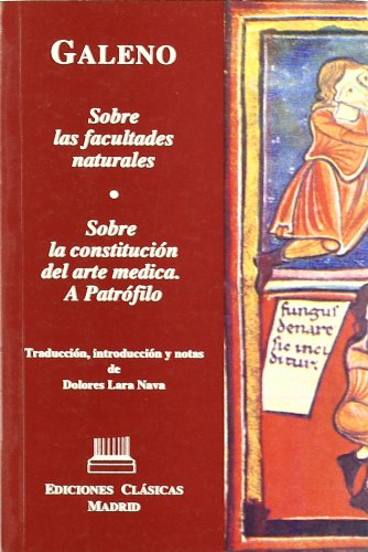 Sobre las facultades naturales ; Sobre la constitución del arte médica : a Patrófilo