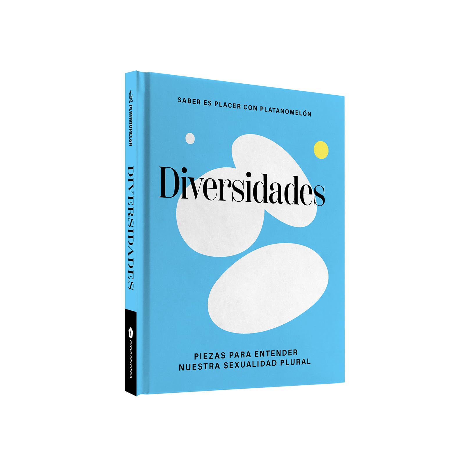 Diversidades. Piezas para entender nuestra sexualidad plural. Libro de la colección Saber es placer con Platanomelón (CUERPO Y MENTE): Piezas Para ... / Pieces to Understand Our Plural Sexuality
