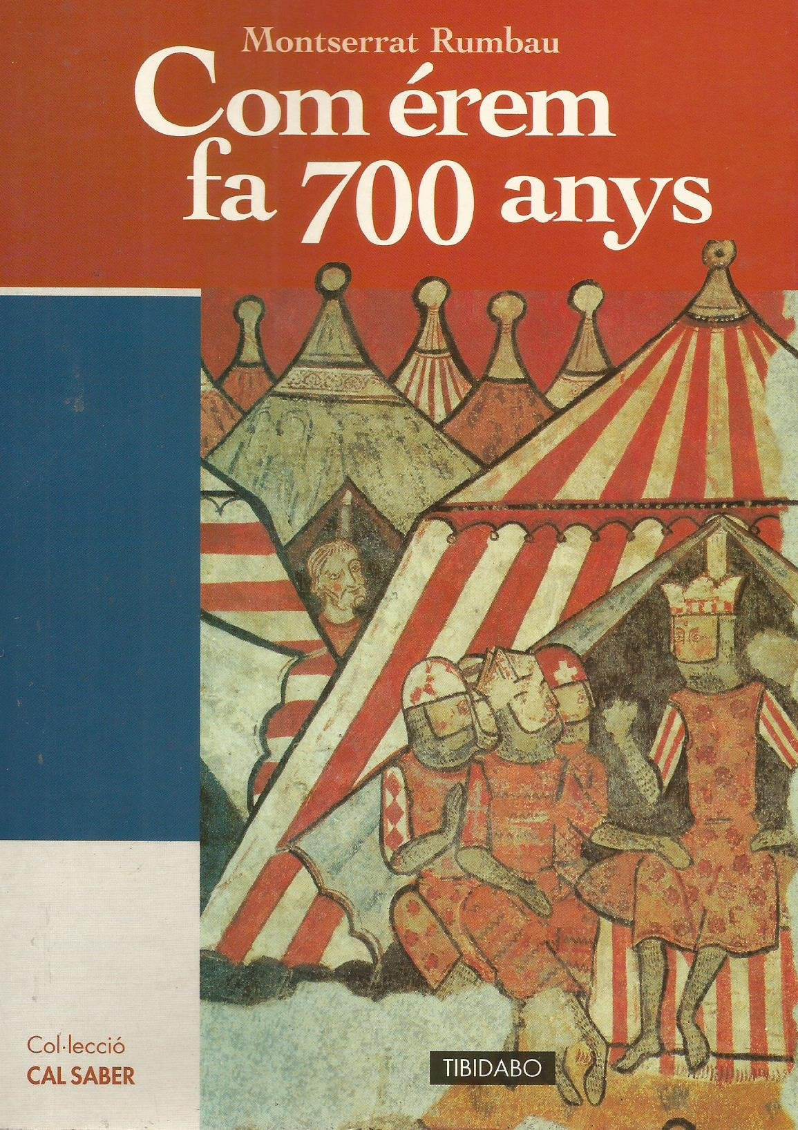 Com erem fa 700 anys