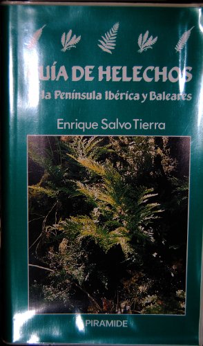 Guía de helechos de la Península Ibérica y Baleares (Ciencias del Hombre y de la Naturaleza)
