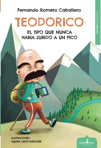 Teodorico, el tipo que nunca había subido a un pico