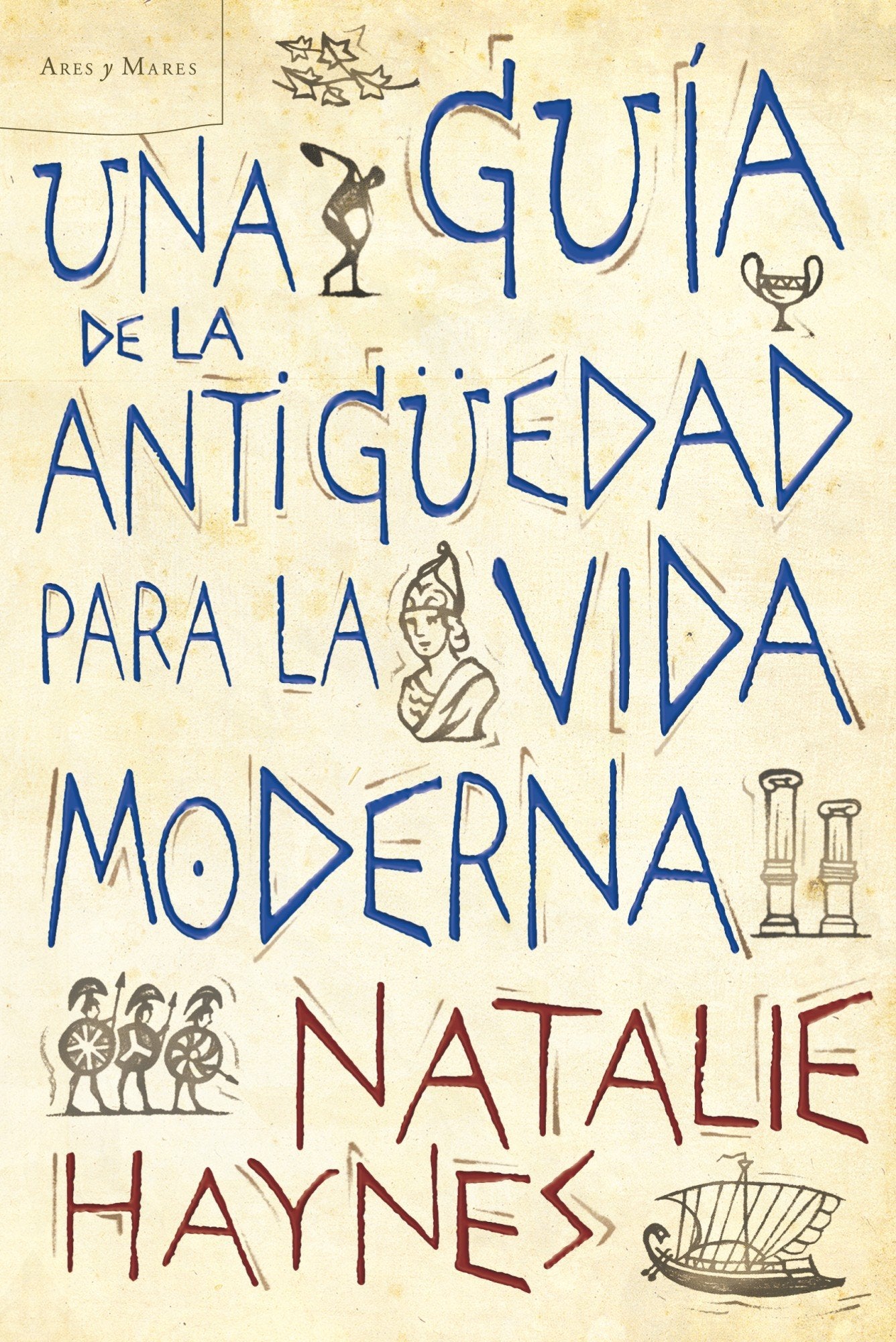 Una guía de la Antigüedad para la vida moderna (Ares y Mares)