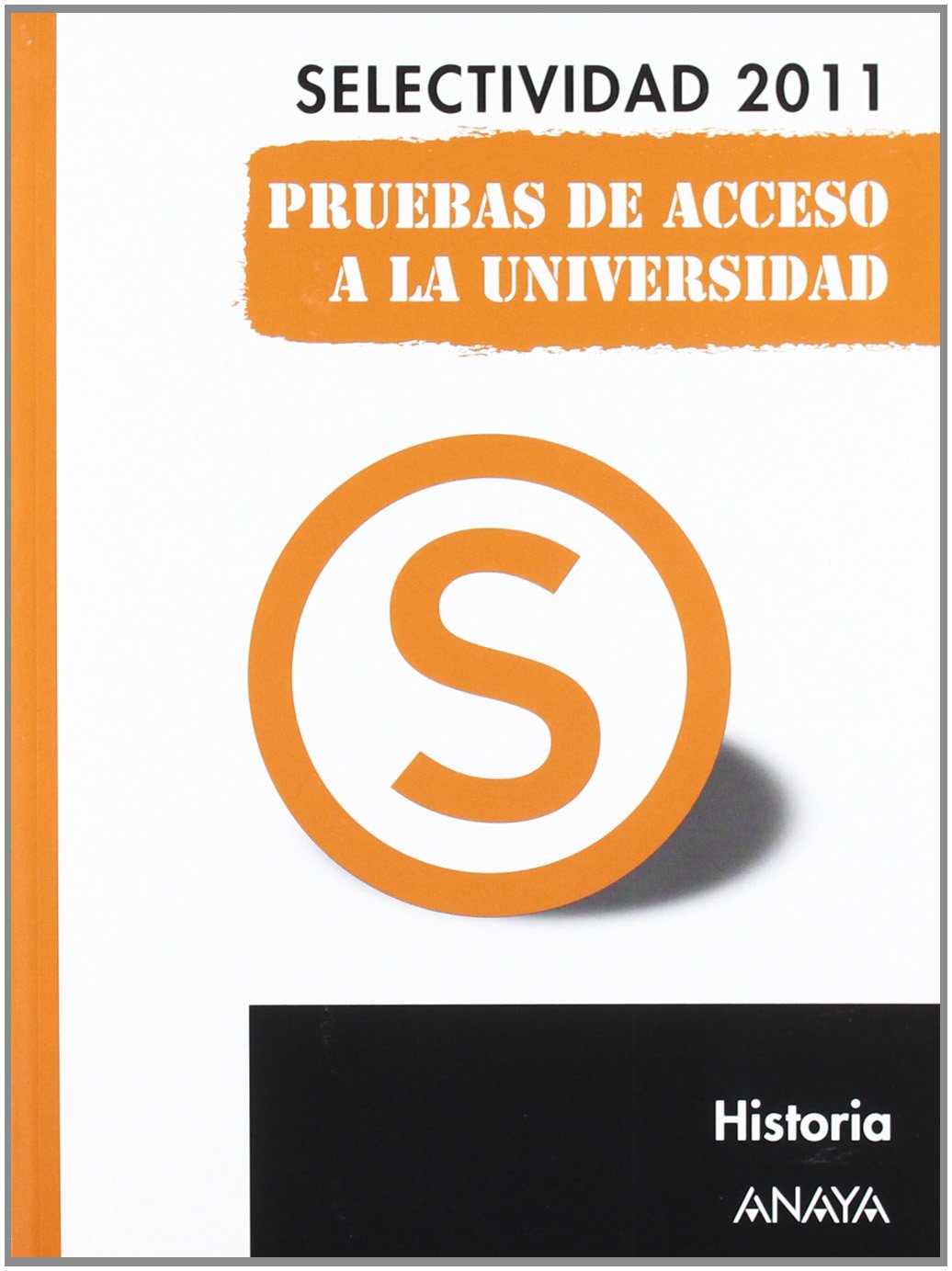 Historia. Pruebas de Acceso a la Universidad. (Selectividad/PAU 2011)