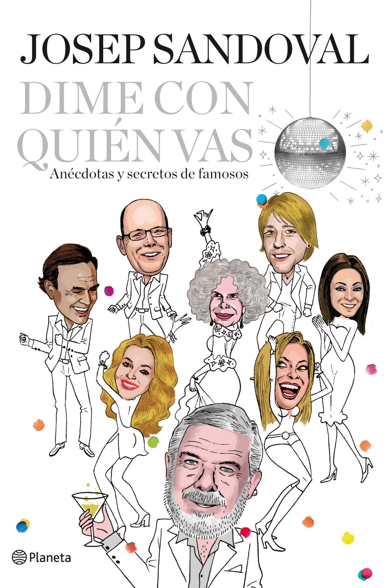 Dime con quién vas: Anécdotas y secretos de famosos (Planeta)