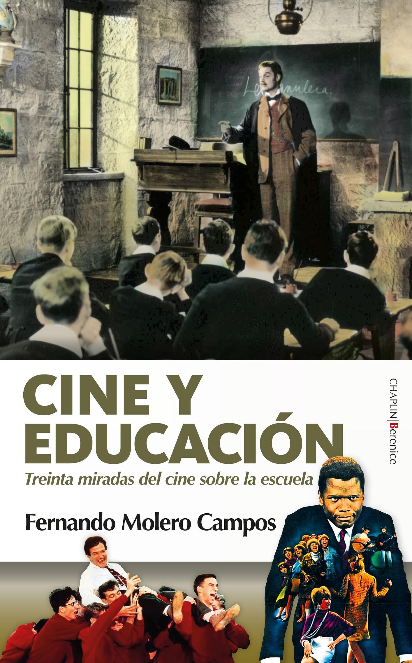 Cine Y Educacion: Treinta miradas del cine sobre la escuela