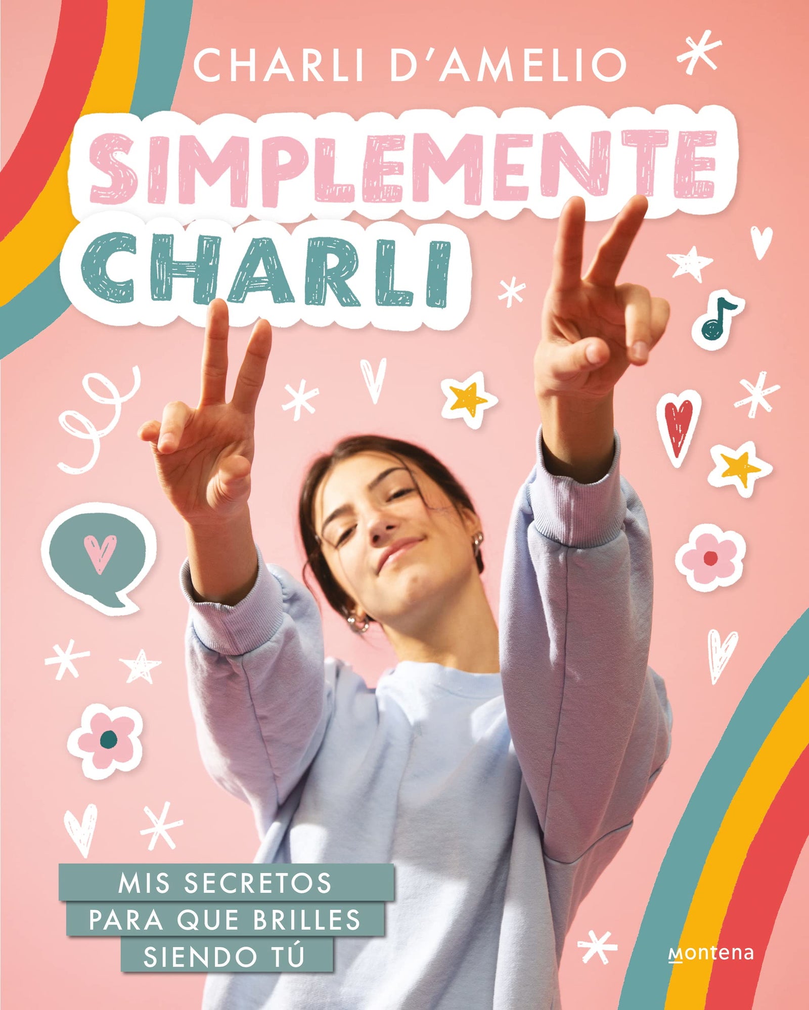Simplemente Charli: Mis secretos para que brilles siendo tú (Lo más visto)
