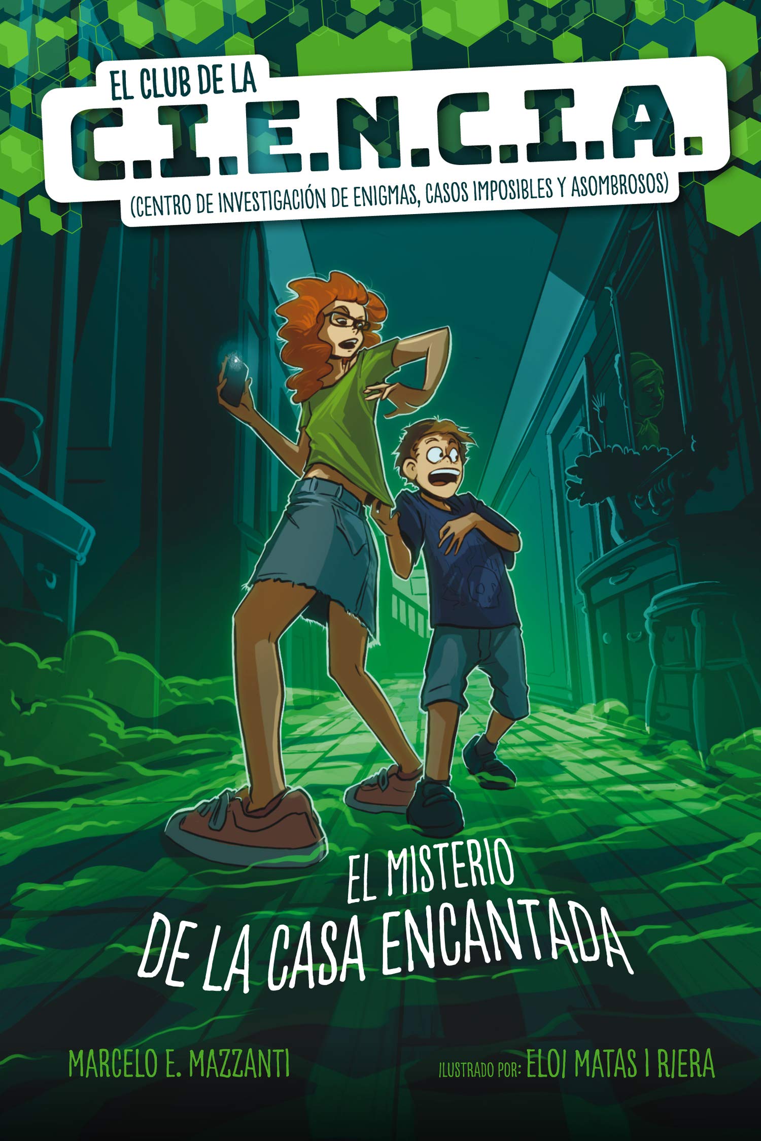 El club de la C.I.E.N.C.I.A.: El misterio de la casa encantada: 118 (Narrativa singular)
