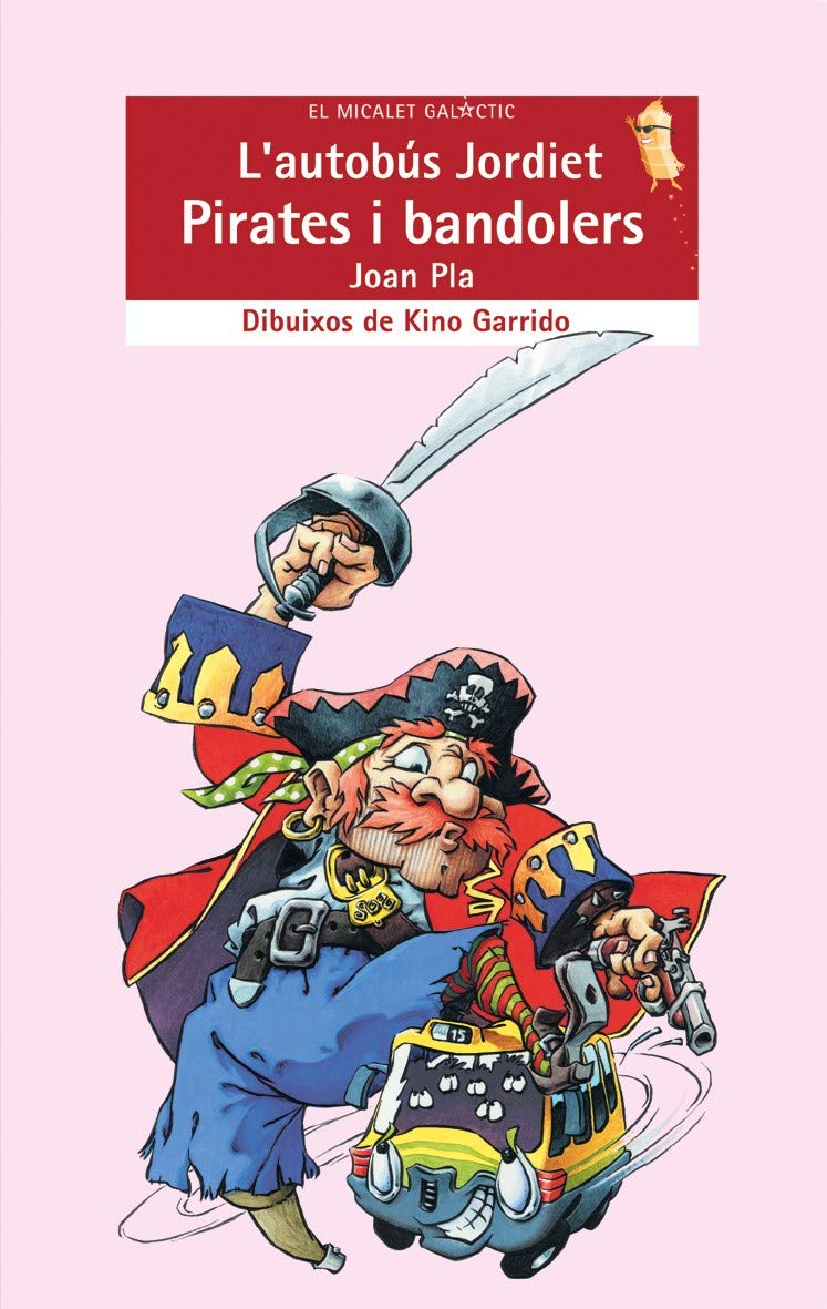 L'autobús Jordiet. Pirates i bandolers: 110 (El Micalet Galàctic)